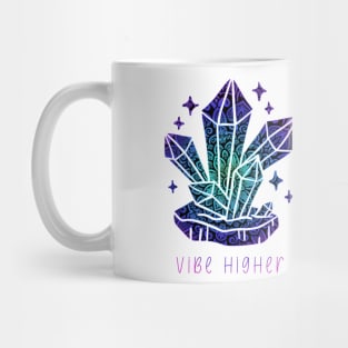 Vibe Higher, It’s all about the vibes, energy, positivity, good vibes Mug